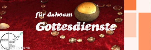 Gottesdienste für dahoam